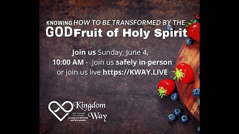 Coming Sunday - How to be transformed by the fruit of Holy Spirit