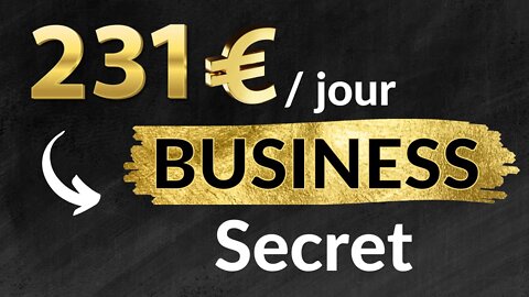 Gagner 231€ / jour NET avec ce Business Secret 🤫