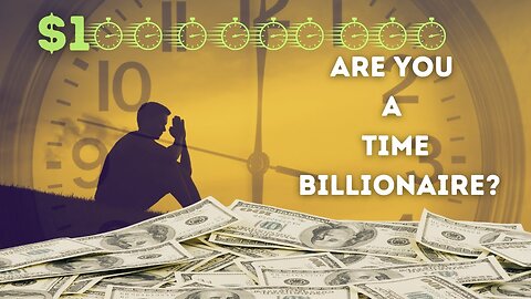 The Power of Time: Becoming a Time Billionaire!