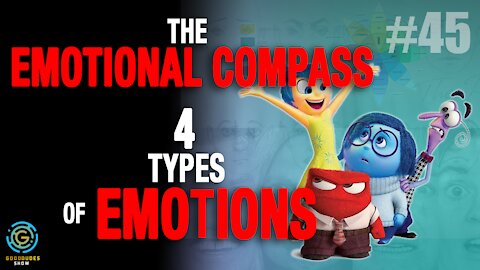 The Emotional Compass: 4 Types of Emotions | Good Dudes Show #45 2/3/21