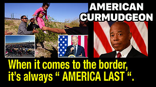 When it comes to the border, it's always " AMERICA LAST ".