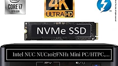 Intel NUC NUC10i7FNH1 Mini PC/HTPC, Six-Core i7- Up to 4.7GHz, DDR4 RAM WiFi, BT 5.0 Thunderbol...