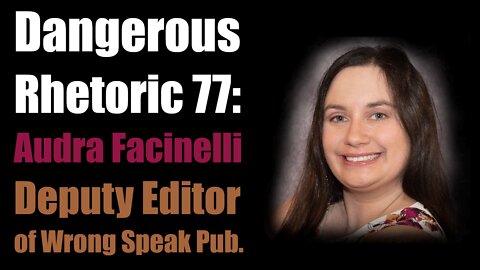 Dangerous Rhetoric 77: Audra Facinelli