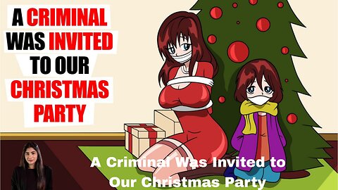 A Criminal Was Invited to Our Christmas Party