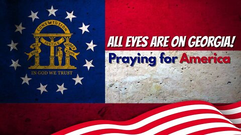 Praying for America | All Eyes on Georgia 112/5/22