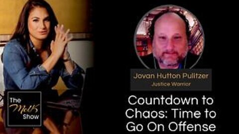 Mel K & Jovan Hutton Pulitzer - Countdown to Chaos- Time to Go On Offense
