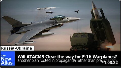 Propaganda vs. Pragmatism: Can US ATACMS Clear the way for F-16 Warplanes in Ukraine?