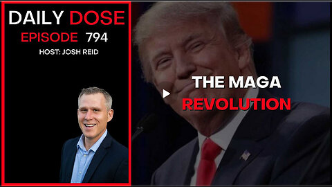 The MAGA Revolution | Ep. 794 The Daily Dose