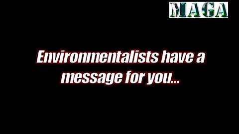 Environmentalists have a message for you - we have your children