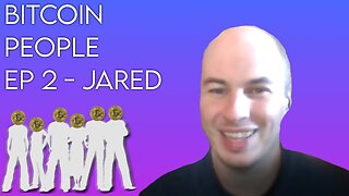 Jared on Bitcoin: Innovation, Decentralization, and the Role of Faith | Bitcoin People EP 2: Jared