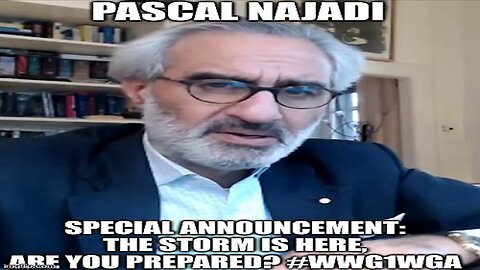 Pascal Najadi: Special Announcement: The Storm Is Here, Are You Prepared? #WWG1WGA (Video)
