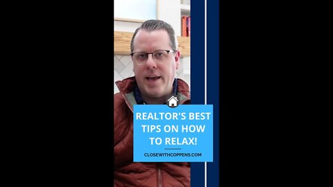 A realtor's best tips on how to relax!