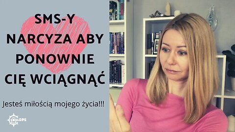 Jak radzić sobie z tekstami, w ktorych narcyz bombarduje cie miłością próbując cię odzyskać