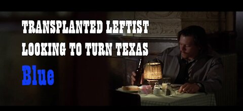 Native Texans vs. Transplanted Leftists
