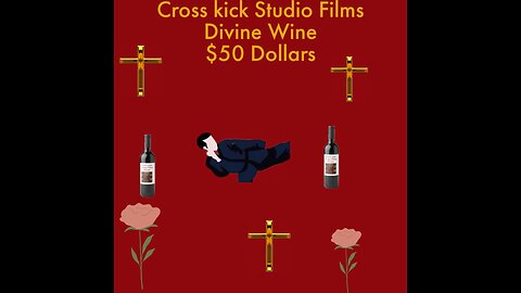 Cross kick Studio Films Divine Wine $50 Dollars