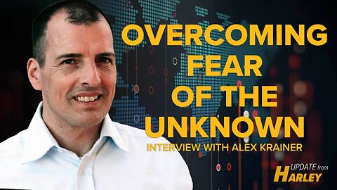 Overcoming Fear of the Unknown: Interview with Alex Krainer