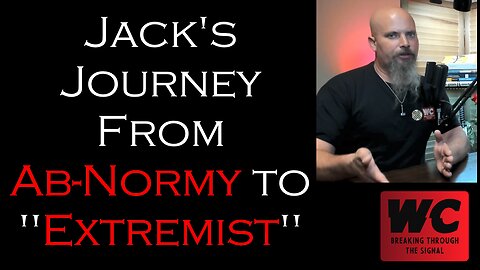 Jack's Journey from Ab-Normy to "Extremist"