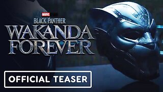 Black Panther: Wakanda Forever - Official 'Throne' Teaser Trailer