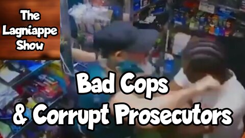 Bad Cops & Corrupt Prosecutors