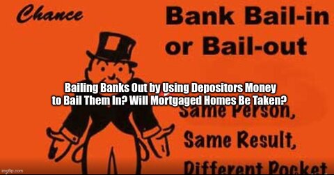 Bailing Banks Out by Using Depositors Money to Bail Them In? Will Mortgaged Homes Be Taken?