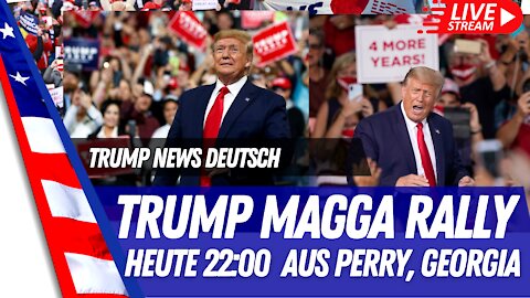 Trump Rally live in Georgia - Deutsch -wir starten um 22:00