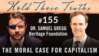 The Moral Case for Capitalism | Dr. Samuel Gregg