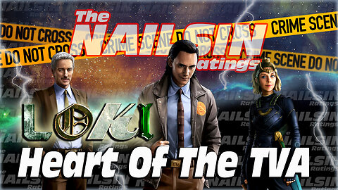 The Nailsin Ratings:Loki - Heart Of The TVA