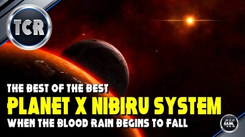 The Planet X Nibiru System is Coming! The Blood Rain Will Fall