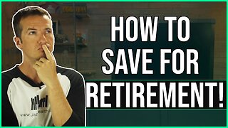 How To Save For Retirement