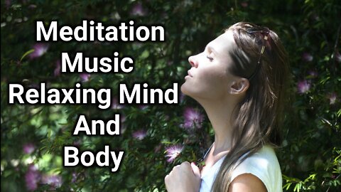 Meditation Music Relaxing Mind And Body