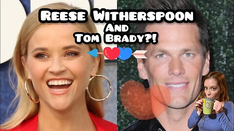 Are Tom Brady & Reese Witherspoon Dating? Chrissie & Cecil React! Is Gisele Sad?