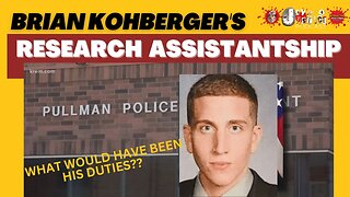 Bryan Kohberger's "Research Assistantship" Pullman Police Dept. Duties and More Idaho 4 Discussion