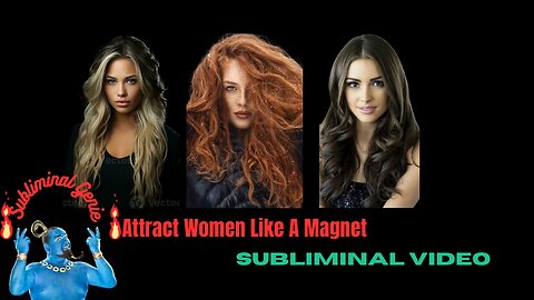 Attract Women Like A Magnet/ Subliminal Video