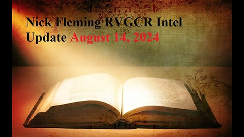 Nick Fleming RVGCR Intel Update August 14, 2024