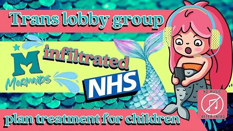 Trans lobby group Mermaids helped NHS plan treatment for children - No music after intro