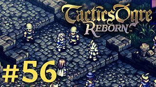 OLD ALLIANCES | Tactics Ogre Reborn #56