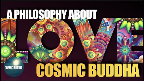 ★COSMIC BUDDHA★A PHILOSOPHY ABOUT LOVE★