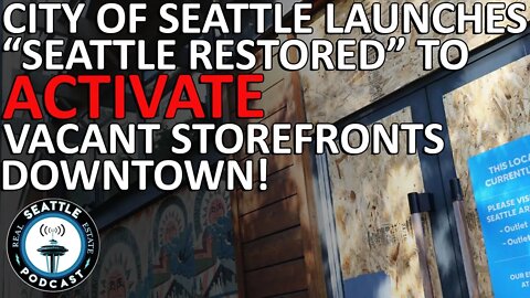 City Of Seattle Launches ‘Seattle Restored’ To Activate Vacant Storefronts Downtown