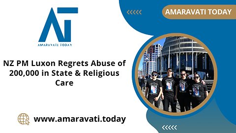 NZ PM Luxon Regrets Abuse of 200,000 in State & Religious Care | Amaravati Today News