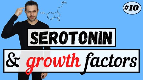 How Serotonin Promotes Brain Growth Factors and Neurogenesis (The Serotonergic Series #10)
