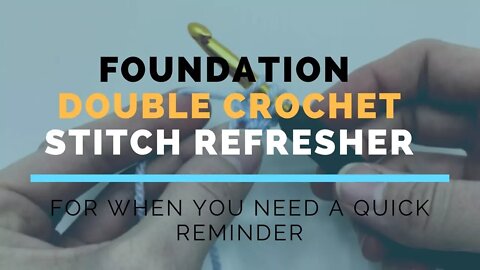 Foundation Double Crochet (FDC) Super Fast Stitch Refresher Tutorial