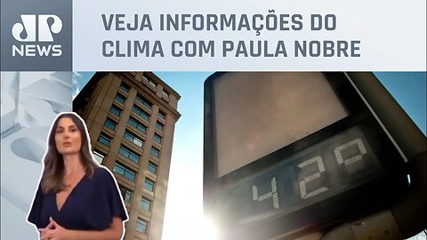 Onda de calor chega ao Brasil com até 5°C acima da média | Previsão do Tempo