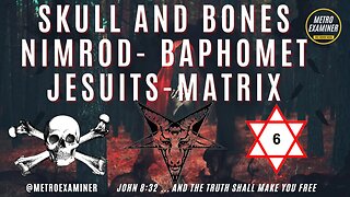 Skull and Bones Nimrod Baphomet Jesuits anti-Christ MATRIX