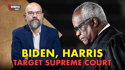 New American Daily | Biden, Harris Attack Supreme Court