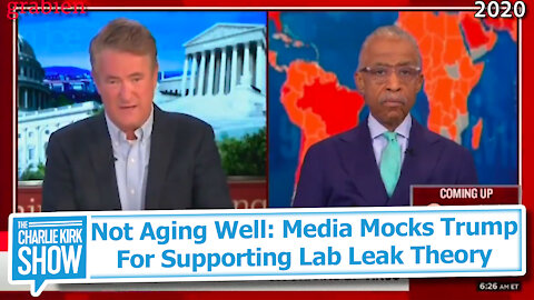 Not Aging Well: Media Mocks Trump For Supporting Lab Leak Theory