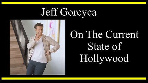 Jeff Gorcyca on the State of Hollywood (Interview Excerpt)