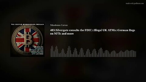 483:Silvergate consults the FDIC::Illegal UK ATMs::German Regs on NFTs and more