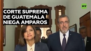 La Corte Suprema de Guatemala rechaza dos amparos que buscaban frenar la persecución a su partido