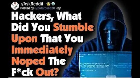 AskReddit: Hackers, What Did You See That You Immediately Noped Out Of?