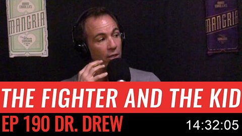 190 The Fighter and the Kid - Episode 190 Dr. Drew